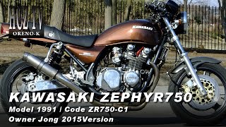 ZEPHYR750 Kawasaki｜ゼファー75 カワサキ｜ORENO-K jong